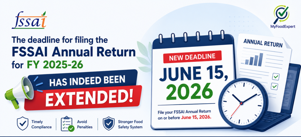 FSSAI Annual Return FY 2025-26 deadline extended to June 15 2026 - FSSAI compliance filing last date extended notification by MyFoodExpert